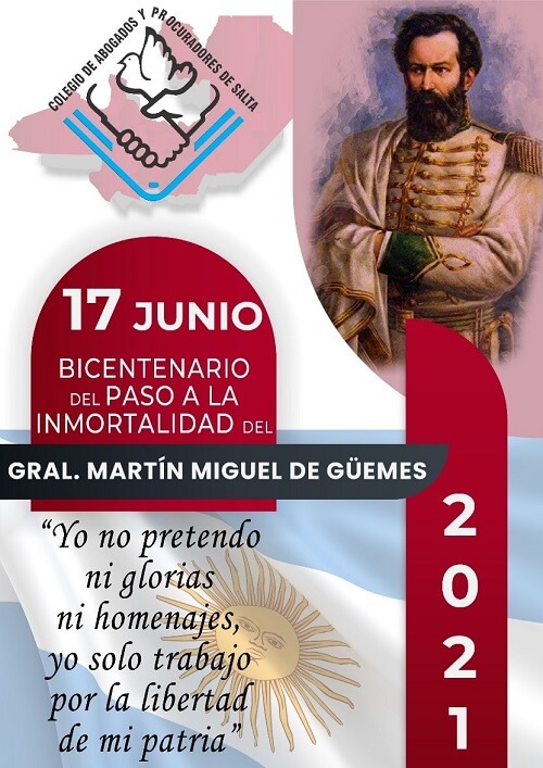 17 JUNIO 2021 BICENTENARIO DEL PASOA A LA INMORTALIDAD DEL GENERAL  MARTIN MIGUEL DE GUEMES